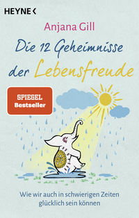 Cover-Abbildung für Die 12 Geheimnisse der Lebensfreude (Softcover/Paperback) (99999---978-3-453-70504-3)