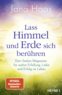 Cover-Abbildung für Lass Himmel und Erde sich berühren (Softcover/Paperback) (99999---978-3-453-70507-4)