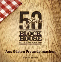 50 Jahre Block House - aus Gästen Freunde machen