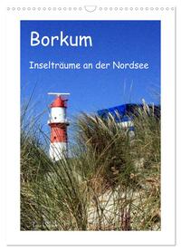 Borkum - Inselträume an der Nordsee (Wandkalender 2025 DIN A3 hoch), CALVENDO Monatskalender