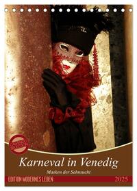 Masken der Sehnsucht - Karneval in Venedig (Tischkalender 2025 DIN A5 hoch), CALVENDO Monatskalender