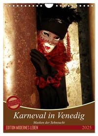 Masken der Sehnsucht - Karneval in Venedig (Wandkalender 2025 DIN A4 hoch), CALVENDO Monatskalender