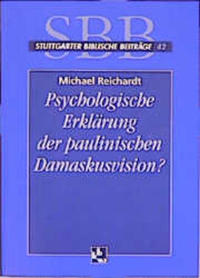 Psychologische Erklärung der paulinischen Damaskusvision?