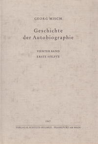 Geschichte der Autobiographie / Band 4: 1. Hälfte: Das Hochmittelalter in der Vollendung