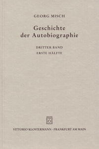Geschichte der Autobiographie / Band 3: Das Mittelalter: Das Hochmittelalter im Anfang. 1. Hälfte