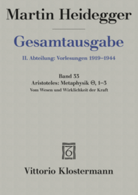 Aristoteles: Metaphysik IX, 1-3. Vom Wesen und Wirklichkeit der Kraft (Sommersemester 1931)