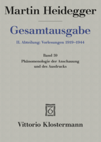 Phänomenologie der Anschauung und des Ausdrucks. Theorie der philosophischen Begriffsbildung (Sommersemester 1920)