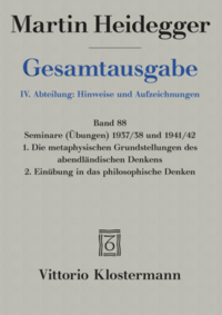 Seminare (Übungen) 1937/38 und 1941/42. 1. Die metaphysischen Grundstellungen des abendländischen Denkens 2. Einübung in das philosophische Denken