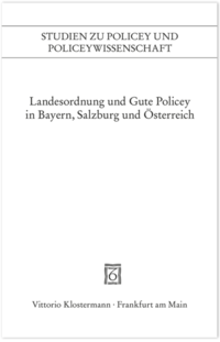 Landesordnung und Gute Policey in Bayern, Salzburg und Österreich