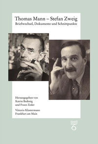 Thomas Mann – Stefan Zweig. Briefwechsel, Dokumente und Schnittpunkte