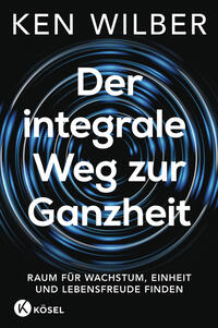 Cover-Abbildung für Der integrale Weg zur Ganzheit (Hardcover) (99999---978-3-466-34836-7)