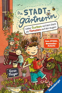 Die Stadtgärtnerin, Band 1: Lieber Gurken auf dem Dach als Tomaten auf den Augen! (Bestseller-Autorin von 