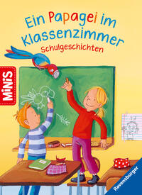 Ravensburger Minis: Ein Papagei im Klassenzimmer - Schulgeschichten