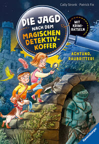Die Jagd nach dem magischen Detektivkoffer 4: Achtung, Raubritter! Erstlesebuch ab 7 Jahren für Jungen und Mädchen - Lesenlernen mit Krimirätseln
