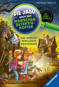 Die Jagd nach dem magischen Detektivkoffer 7: Das verflixt verfluchte Geisterhaus. Erstlesebuch ab 7 Jahren für Jungen und Mädchen - Lesenlernen mit Krimirätseln