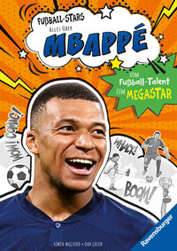 Fußball-Stars - Alles über Mbappé. Vom Fußball-Talent zum Megastar (Erstlesebuch ab 7 Jahren), Fußball-Geschenke für Jungs und Mädchen