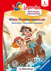 Wilde Piratenabenteuer - lesen lernen mit dem Leseraben - Erstlesebuch - Erstleser - Kinderbuch ab 6 Jahren mit Silbengeschichten zum Lesenlernen (Leserabe 2. Klasse mit Mildenberger Silbenmethode)