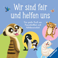 Wir sind fair und helfen uns. Das große Buch von Freundlichkeit und Hilfsbereitschaft - Kinderbuch ab 3 Jahre, Vorlesebuch, Bilderbuch