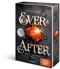 Ever & After, Band 1: Der schlafende Prinz (Knisternde Märchen-Fantasy der SPIEGEL-Bestsellerautorin Stella Tack)