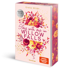 Stay With Me in Willow Falls. Willow-Falls-Reihe, Band 2 (knisternde New-Adult-Romance mit wunderschönem Herbst-Setting)