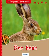 Meine große Tierbibliothek: Der Hase