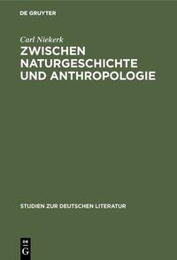 Zwischen Naturgeschichte und Anthropologie