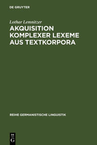 Akquisition komplexer Lexeme aus Textkorpora
