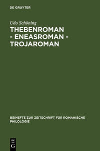 Thebenroman - Eneasroman - Trojaroman