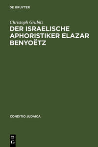 Der israelische Aphoristiker Elazar Benyoëtz
