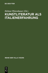 Kunstliteratur als Italienerfahrung