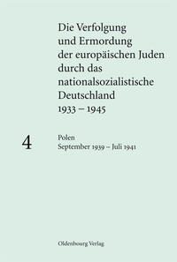Die Verfolgung und Ermordung der europäischen Juden durch das nationalsozialistische... / Polen September 1939 – Juli 1941