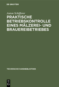 Praktische Betriebskontrolle eines Mälzerei- und Brauereibetriebes