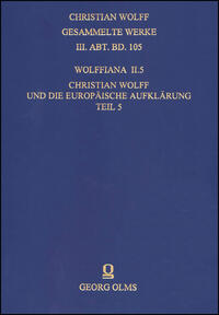 Wolffiana II.5: Christian Wolff und die europäische Aufklärung.