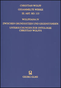 Wolffiana IV: Zwischen Grundsätzen und Gegenständen