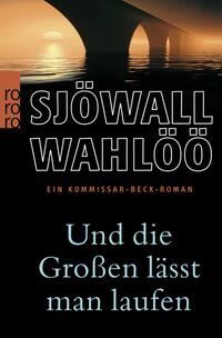 Und die Großen lässt man laufen: Ein Kommissar-Beck-Roman