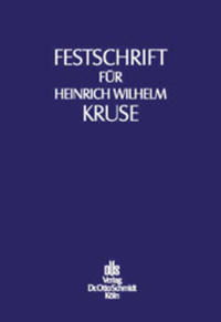 Festschrift für Heinrich Wilhelm Kruse zum 70. Geburtstag