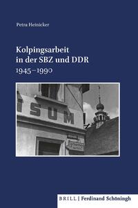 Kolpingsarbeit in der SBZ und DDR 1945-1990