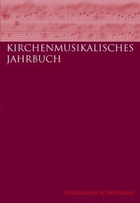 Kirchenmusikalisches Jahrbuch. Herausgegeben im Auftrag der Görres-Gesellschaft und in Verbindung mit dem Allgemeinen Cäcilien-Verband für Deutschland