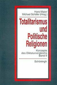 Totlitarismus und Politische Religionen, Band II