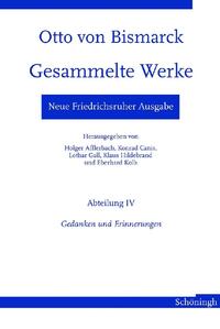 Neue Friedrichsruher Ausgabe.Otto von Bismarck - Gesammelte Werke