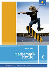 Mathematik heute - Ausgabe 2016 für Baden-Württemberg