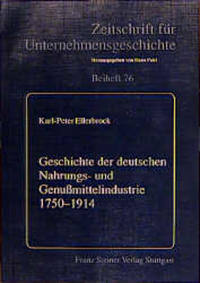 Geschichte der deutschen Nahrungs- und Genußmittelindustrie 1750-1914
