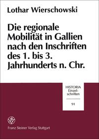 Die regionale Mobilität in Gallien nach den Inschriften des 1. bis 3. Jahrhunderts n. Chr.