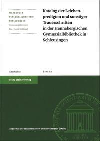 Katalog der Leichenpredigten und sonstiger Trauerschriften in der Hennebergischen Gymnasialbibliothek in Schleusingen