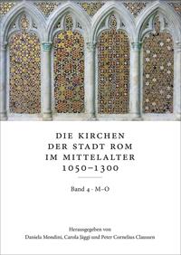 Die Kirchen der Stadt Rom im Mittelalter 1050–1300, M–O: SS. Marcellino e Pietro bis S. Omobono. Bd. 4