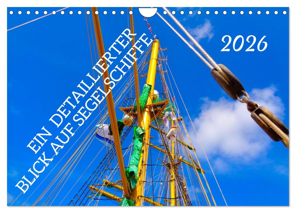 Cover-Abbildung für Ein detaillierter Blick auf Segelschiffe (Wandkalender 2026 DIN A4 quer), CALVENDO Monatskalender (99999---978-3-516-70784-7)