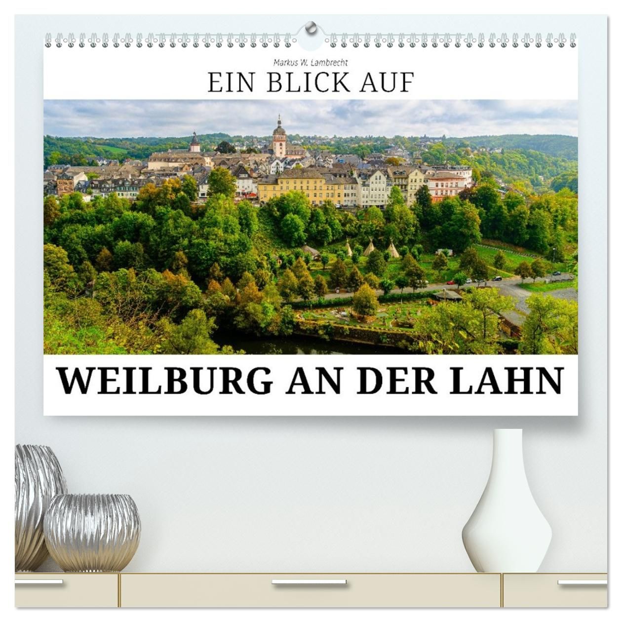 Cover-Abbildung für Ein Blick auf Weilburg an der Lahn (hochwertiger Premium Wandkalender 2026 DIN A2 quer), Kunstdruck in Hochglanz (99999---978-3-516-71230-8)