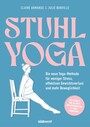 Cover: Claire Armange & Julie Banville Stuhl-Yoga - die neue Yoga-Methode f&uuml;r weniger Stress, effektiven Gewichtsverlust und mehr Beweglichkeit