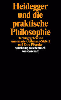 Heidegger und die praktische Philosophie