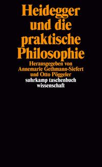 Heidegger und die praktische Philosophie